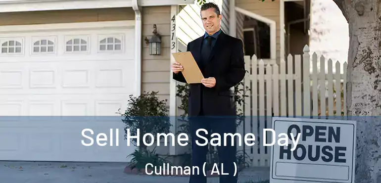  Sell Home Same Day Cullman ( AL )