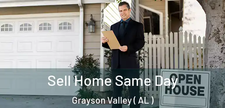  Sell Home Same Day Grayson Valley ( AL )