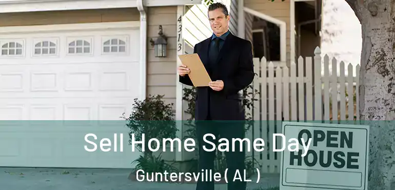  Sell Home Same Day Guntersville ( AL )