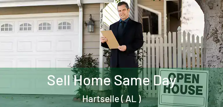  Sell Home Same Day Hartselle ( AL )