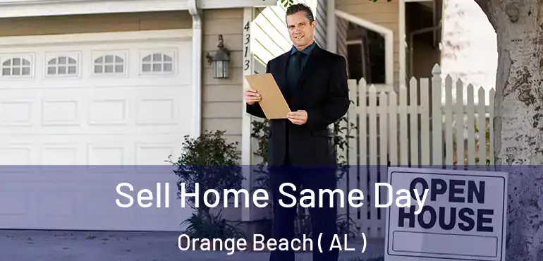  Sell Home Same Day Orange Beach ( AL )