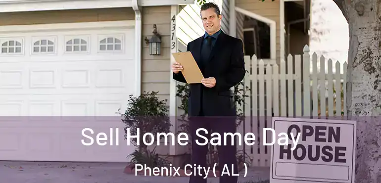  Sell Home Same Day Phenix City ( AL )