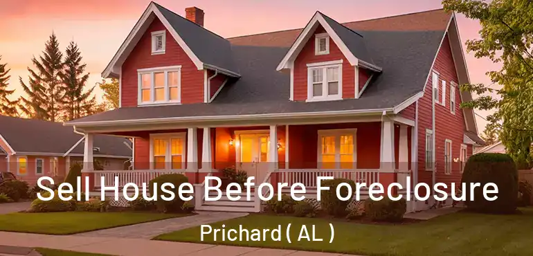  Sell House Before Foreclosure Prichard ( AL )