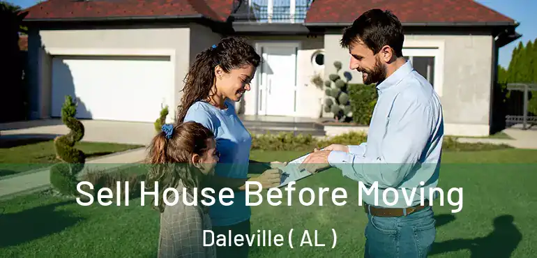  Sell House Before Moving Daleville ( AL )