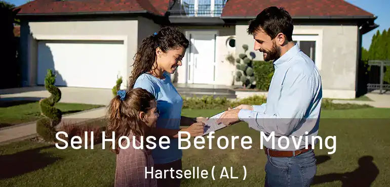  Sell House Before Moving Hartselle ( AL )