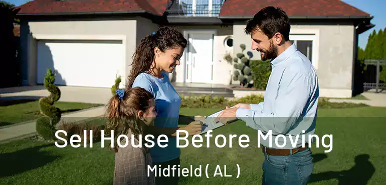  Sell House Before Moving Midfield ( AL )