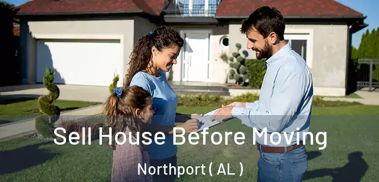  Sell House Before Moving Northport ( AL )