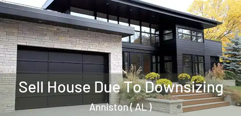  Sell House Due To Downsizing Anniston ( AL )