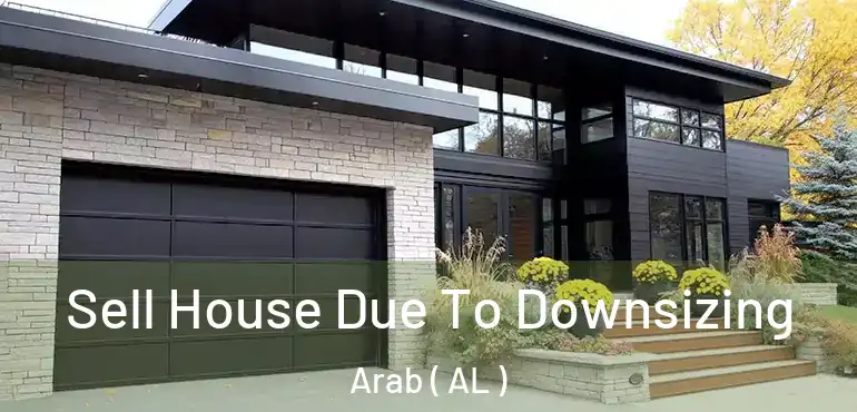  Sell House Due To Downsizing Arab ( AL )