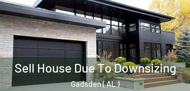  Sell House Due To Downsizing Gadsden ( AL )
