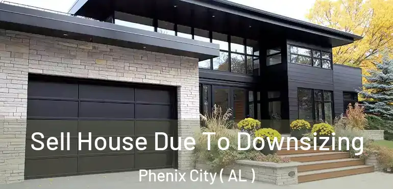  Sell House Due To Downsizing Phenix City ( AL )
