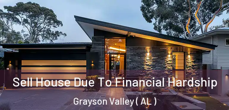 Sell House Due To Financial Hardship Grayson Valley ( AL )