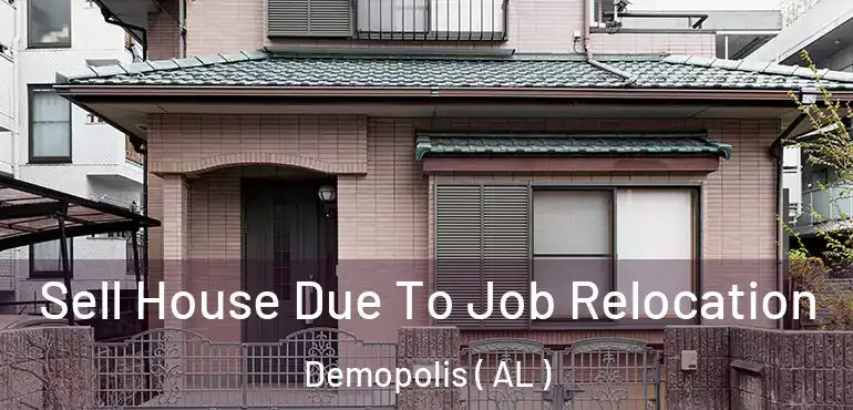  Sell House Due To Job Relocation Demopolis ( AL )