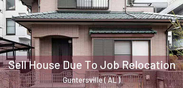  Sell House Due To Job Relocation Guntersville ( AL )