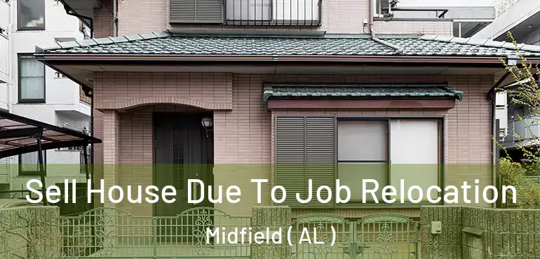  Sell House Due To Job Relocation Midfield ( AL )