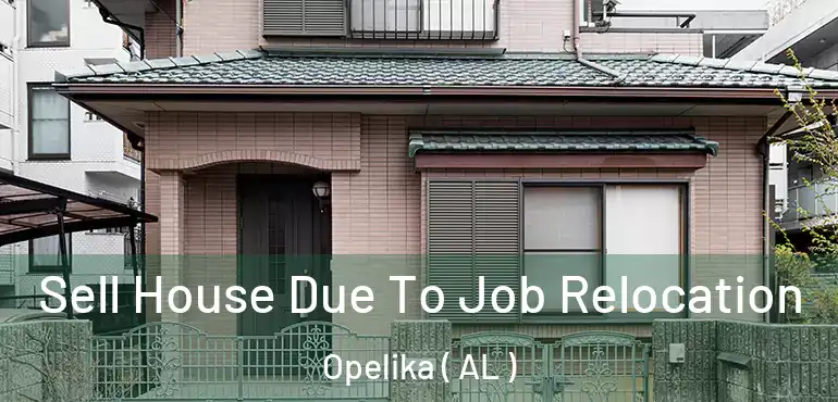  Sell House Due To Job Relocation Opelika ( AL )