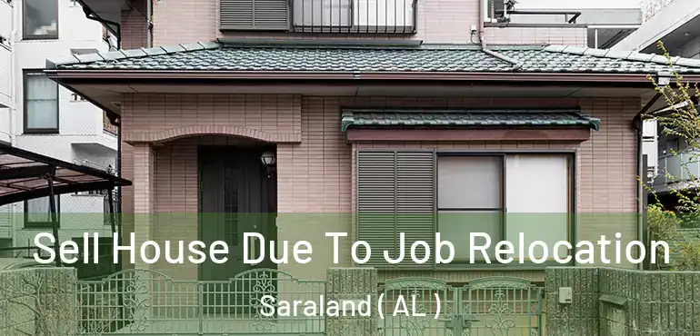  Sell House Due To Job Relocation Saraland ( AL )