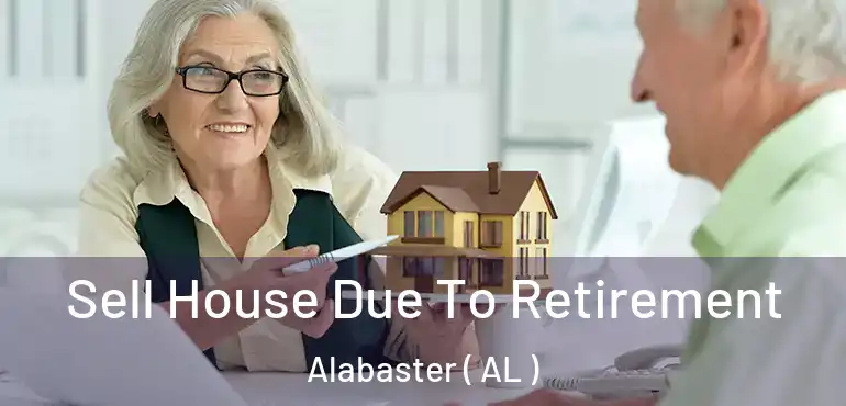  Sell House Due To Retirement Alabaster ( AL )