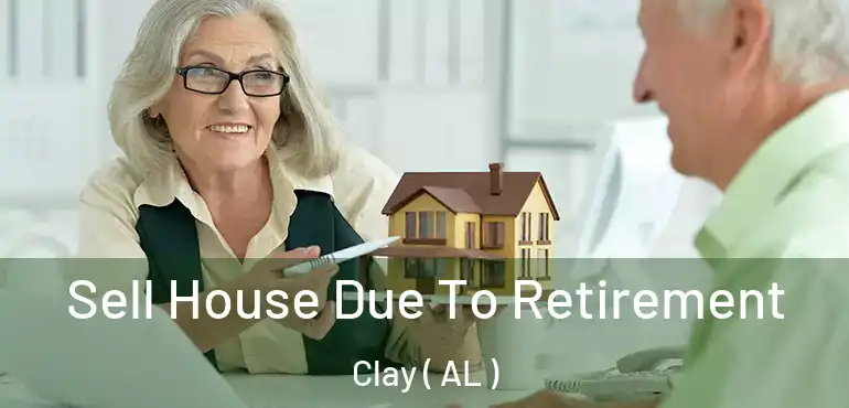  Sell House Due To Retirement Clay ( AL )