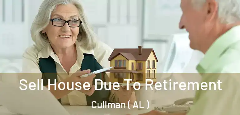  Sell House Due To Retirement Cullman ( AL )