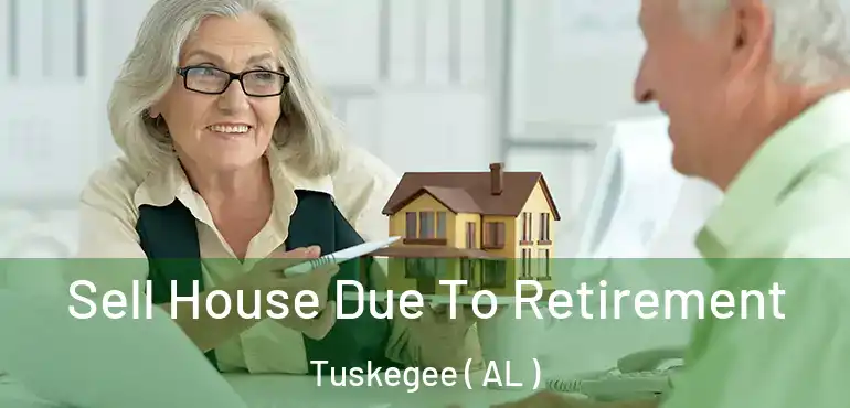  Sell House Due To Retirement Tuskegee ( AL )