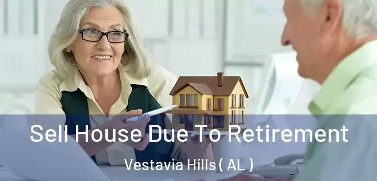  Sell House Due To Retirement Vestavia Hills ( AL )