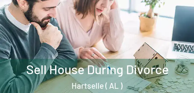  Sell House During Divorce Hartselle ( AL )