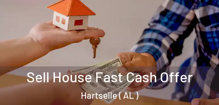  Sell House Fast Cash Offer Hartselle ( AL )