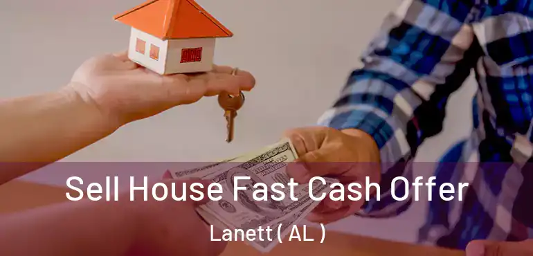  Sell House Fast Cash Offer Lanett ( AL )