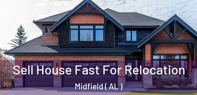  Sell House Fast For Relocation Midfield ( AL )