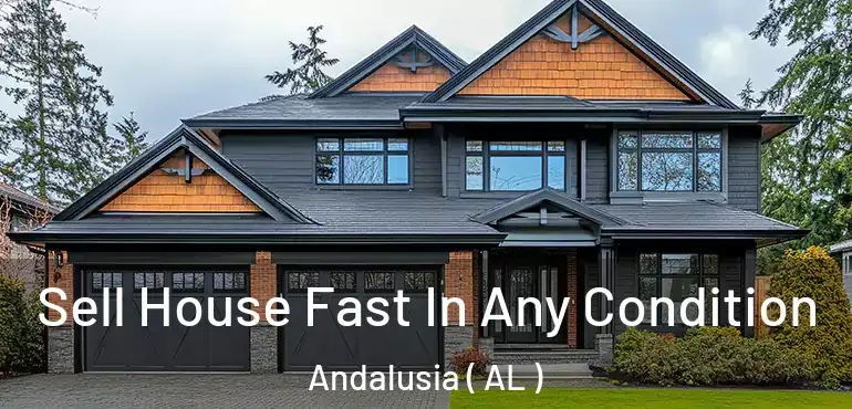  Sell House Fast In Any Condition Andalusia ( AL )