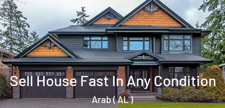  Sell House Fast In Any Condition Arab ( AL )