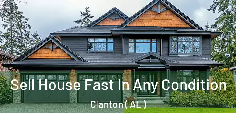  Sell House Fast In Any Condition Clanton ( AL )