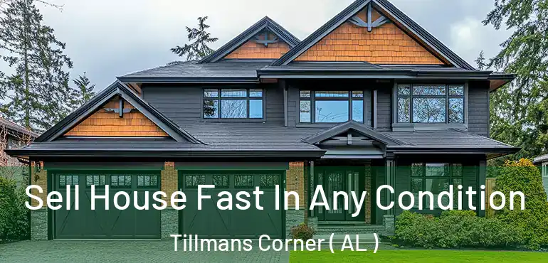  Sell House Fast In Any Condition Tillmans Corner ( AL )