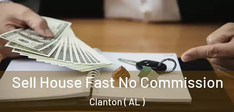  Sell House Fast No Commission Clanton ( AL )