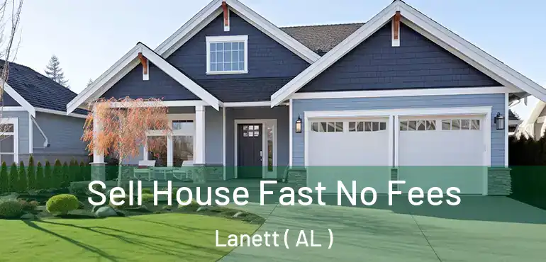  Sell House Fast No Fees Lanett ( AL )