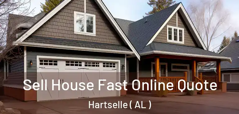  Sell House Fast Online Quote Hartselle ( AL )
