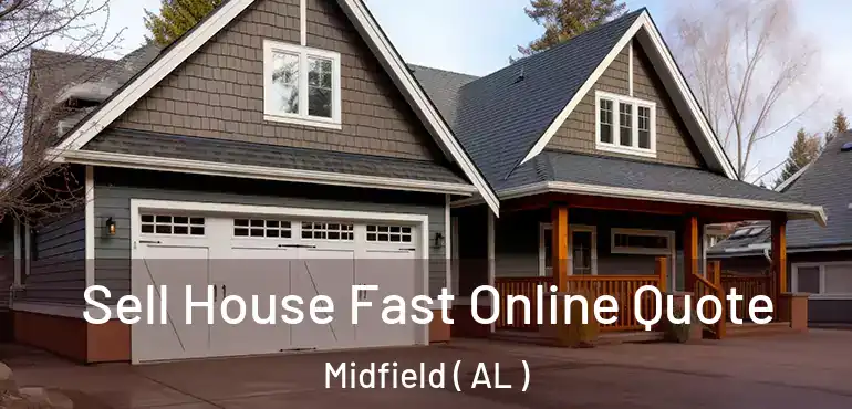  Sell House Fast Online Quote Midfield ( AL )