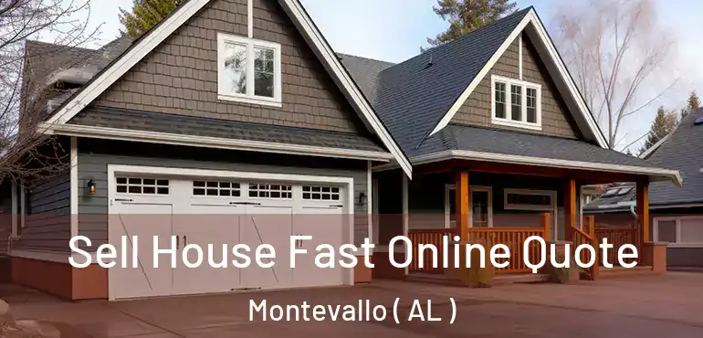  Sell House Fast Online Quote Montevallo ( AL )
