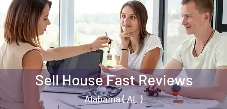  Sell House Fast Reviews Alabama ( AL )