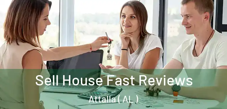  Sell House Fast Reviews Attalla ( AL )