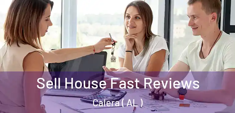  Sell House Fast Reviews Calera ( AL )