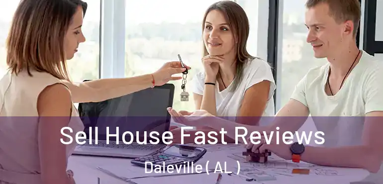 Sell House Fast Reviews Daleville ( AL )