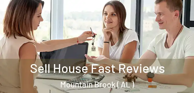  Sell House Fast Reviews Mountain Brook ( AL )