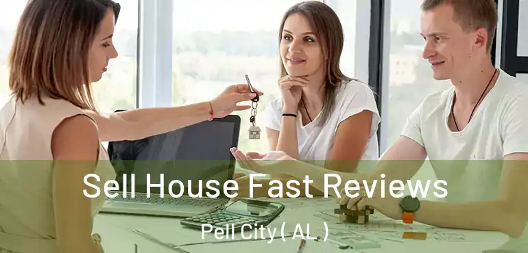  Sell House Fast Reviews Pell City ( AL )