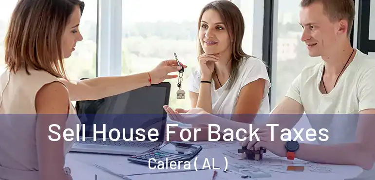  Sell House For Back Taxes Calera ( AL )