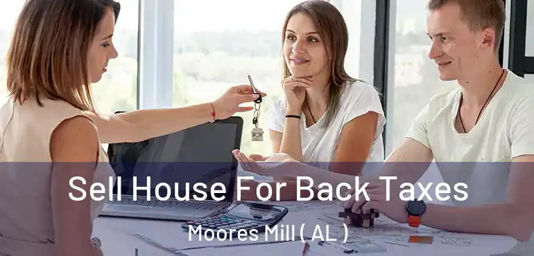  Sell House For Back Taxes Moores Mill ( AL )