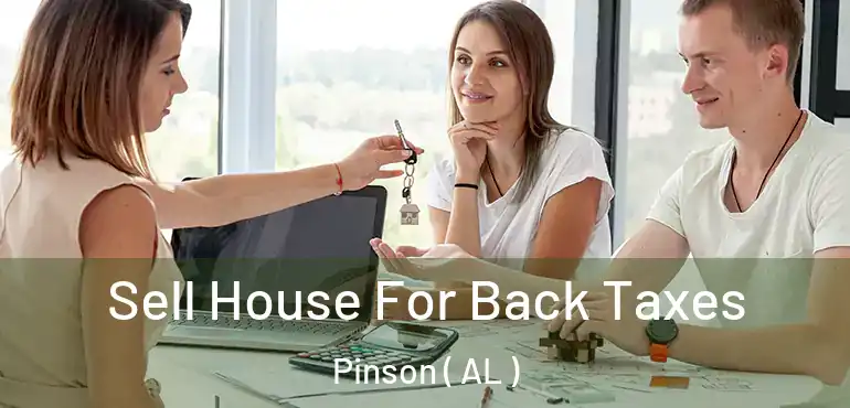  Sell House For Back Taxes Pinson ( AL )