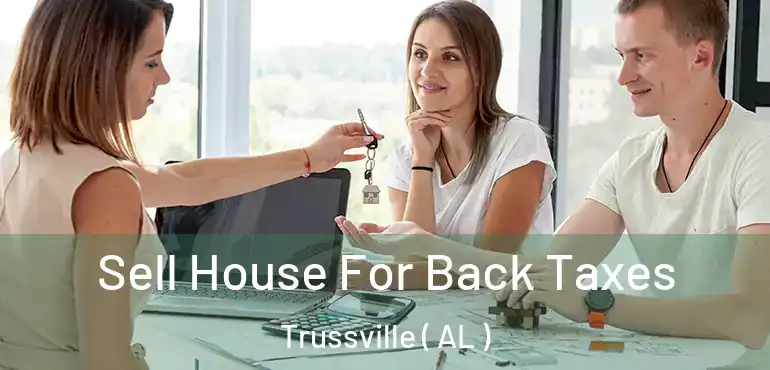  Sell House For Back Taxes Trussville ( AL )