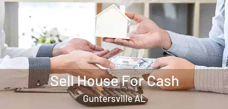  Sell House For Cash Guntersville AL